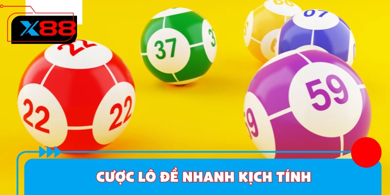 Cược lô đề nhanh kịch tính